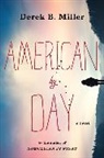 Derek B. Miller - American by Day