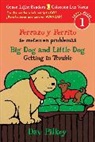 Dav Pilkey - Big Dog & Little Dog Getting in Trouble/Perrazo y Perrito se meten en problemas