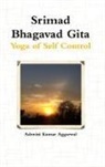 Ashwini Kumar Aggarwal - Srimad Bhagavad Gita - Yoga of Self Control