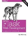 Miguel Grinberg, Miquel Grinberg - Flask Web Development 2e