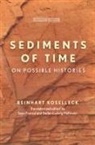 Reinhart Koselleck, Reinhart/ Hoffmann Koselleck, Sean Franzel, Stefan-Ludwig Hoffmann - Sediments of Time