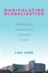 Ling Chen - Manipulating Globalization