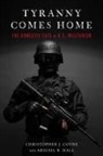 Christopher J. Coyne, Christopher J. Hall Coyne, Abigail R. Hall - Tyranny Comes Home