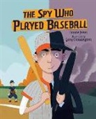Carey Jones, Carrie Jones, Gary Cherrington - Spy Who Played Baseball
