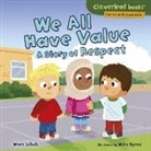 Mari Schuh, Mari C Schuh, Mari C. Schuh, Mari/ Byrne Schuh, Mike Byrne - We All Have Value