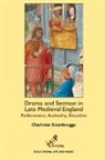 Charlotte Steenbrugge - Drama and Sermon in Late Medieval England