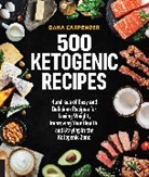 Dana Carpender - 500 Ketogenic Recipes