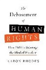 Aaron Rhodes, Aaron Anthony Rhodes - The Debasement of Human Rights