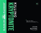 John Bevere - Killing Kryptonite: Destroy What Steals Your Strength (Audio book)
