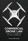 Timothy M Ravich, Timothy M. Ravich - Commercial Drone Law: Digest of U.S. and Global Uas Rules, Polices, and Practices