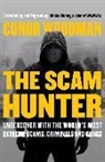 Conor Woodman - The Scam Hunter: Investigating the Criminal Heart of the Global City