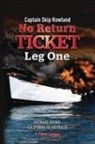 Captain Skip Rowland - No Return Ticket - Leg One