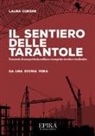 Laura Corsini - Il sentiero delle tarantole. Il racconto di una provincia emiliano-romagnola corrotta e vendicativa