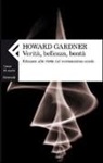 Howard Gardner - Verità, bellezza, bontà. Educare alle virtù nel ventunesimo secolo