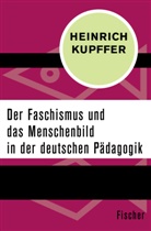 Heinrich Kupffer - Der Faschismus und das Menschenbild in der Pädagogik