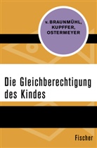 Ekkehard Braunmühl, Ekkehard von Braunmühl, Heinrich Kupffer, Ostermey, Helmut Ostermeyer - Die Gleichberechtigung des Kindes