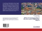 Dorcas Oluwasey Adeoye, Dorcas Oluwaseyi Adeoye, Emmanuel A Toyobo, Emmanuel A. Toyobo - Effect of housing quality in the core area of Ogbomoso, Nigeria