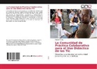 Manuel Torres - La Comunidad de Práctica Colaborativa para el Uso Didáctico de las Tic