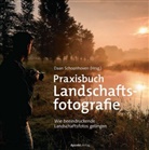 Daa Schoonhoven, Daan Schoonhoven - Praxisbuch Landschaftsfotografie