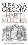 Susanna Gregory - The Habit of Murder