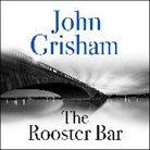 John Grisham, Ari Fliakos - The Rooster Bar (Hörbuch)