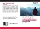 Carmen Lu Muñoz Zambrano, Carmen Luz Muñoz Zambrano, Ximena Osorio - Significado De La Sexualidad En Adultos Jovenes Sometidos A Quimiotera