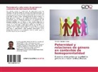 Marcelo Robaldo Salinas - Paternidad y relaciones de género en contextos de homoparentalidad