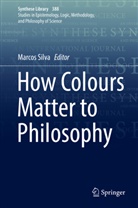 Marco Silva, Marcos Silva - How Colours Matter to Philosophy
