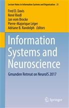 Fred D. Davis, Pierre-Majorique Léger, Adriane B. Randolph, Ren Riedl, René Riedl, Jan vom Brocke... - Information Systems and Neuroscience