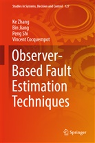 Vincent Cocquempot, Bi Jiang, Bin Jiang, Peng Shi, Peng et al Shi, K Zhang... - Observer-Based Fault Estimation Techniques
