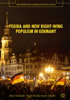 Mai Herold, Maik Herold, Steven Schäller, Han Vorländer, Hans Vorländer - PEGIDA and New Right-Wing Populism in Germany