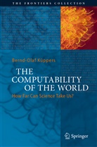 Bernd-Olaf Küppers - The Computability of the World