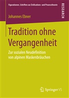 Johannes Ebner - Tradition ohne Vergangenheit