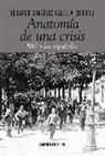 Eduardo González Calleja - Anatomía de una crisis : 1917 y los españoles