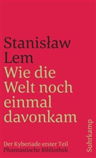 Stanislaw Lem, Stanisław Lem, Daniel Mróz - Wie die Welt noch einmal davonkam