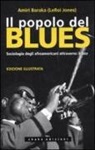 Amiri Baraka - Il popolo del blues. Sociologia degli afroamericani attraverso il jazz