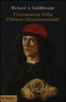 Richard A. Goldthwaite - L'economia della Firenze rinascimentale