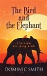 Dominic Smith - The Bird and the Elephant