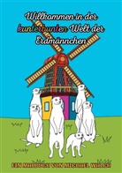Michael Walch - Willkommen in der kunterbunten Welt der Erdmännchen