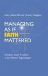 Helen Alford, Michael J. Naughton, Alford, O. P. Helen J. Alford - Managing As If Faith Mattered