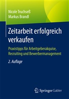 Markus Brandl, Nicol Truchsess, Nicole Truchseß - Zeitarbeit erfolgreich verkaufen