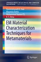 Maumit Dutta, Maumita Dutta, Raveendranath Nair, Raveendranath U Nair, Raveendranath U. Nair, Mohammed P S... - EM Material Characterization Techniques for Metamaterials