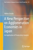 Akihiro Otsuka - A New Perspective on Agglomeration Economies in Japan