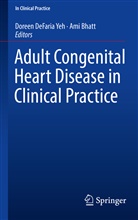 Ami Bhatt, Doreen DeFaria Yeh, Bhatt, Bhatt, Ami Bhatt, Doree DeFaria Yeh... - Adult Congenital Heart Disease in Clinical Practice