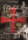 Gianluca Di Prospero - Custode segreta. Enigmi di Viterbo. Papa Alessandro IV, le sacre reliquie e i Templari