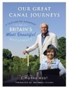 Timothy West - Our Great Canal Journeys: A Lifetime of Memories on Britain's Most Beautiful Waterways