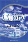 Michael R. Williams - To God Be The Glory for the Things He Has Done and Will Do!