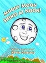Kevin Driscoll, Kevin Driscoll - Moony Moon Shines at Noon!