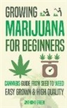 Anthony Green, Aaron Hammond - Growing Marijuana for Beginners