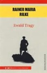 Rainer M. Rilke, Rainer Maria Rilke - Ewald Tragy